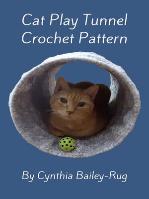 cover image of Cat Play Tunnel Crochet Pattern